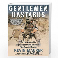 Gentlemen Bastards: On the Ground in Afghanistan with America''s Elite Special Forces by Maurer, Kevin Book-9780425253595