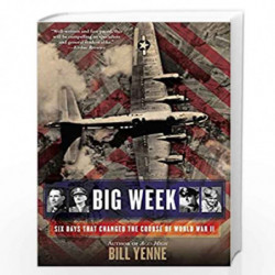Big Week: Six Days that Changed the Course of World War II by Yenne Bill Book-9780425272244