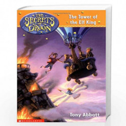 The Tower of The Elf King: No.9 (Secrets of Droon - 9) by TONY ABBOTT Book-9780439207720