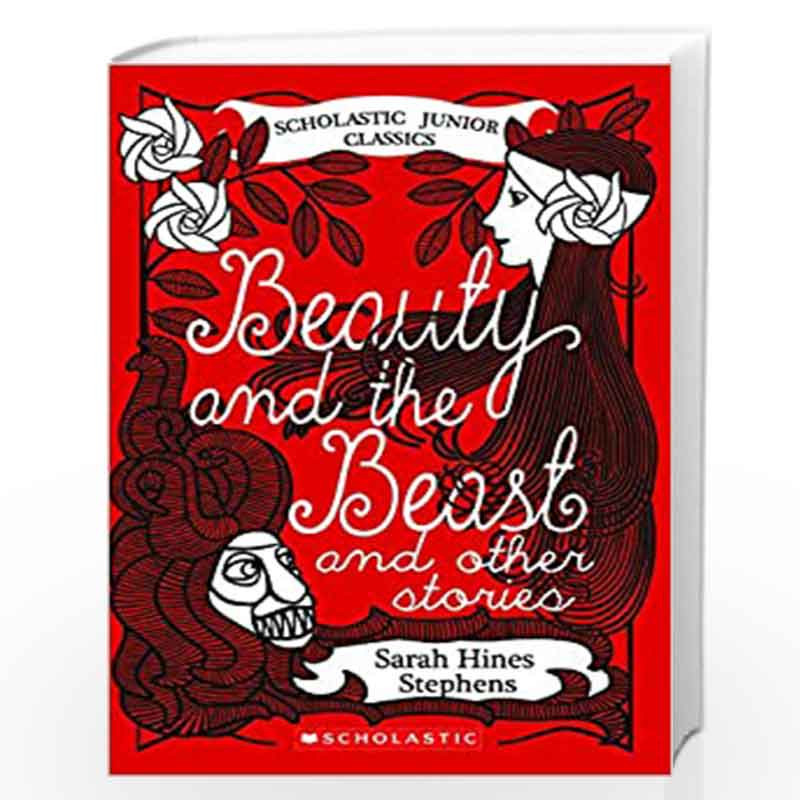 Beauty and the Beast and Other Stories (Scholastic Junior Classic) by SARAH HINES STEPHENS Book-9780439446051