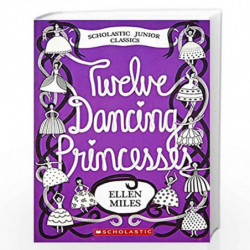 The Twelve Dancing Princesses (Scholastic Junior Classic) by ELLEN MILES Book-9780439457088