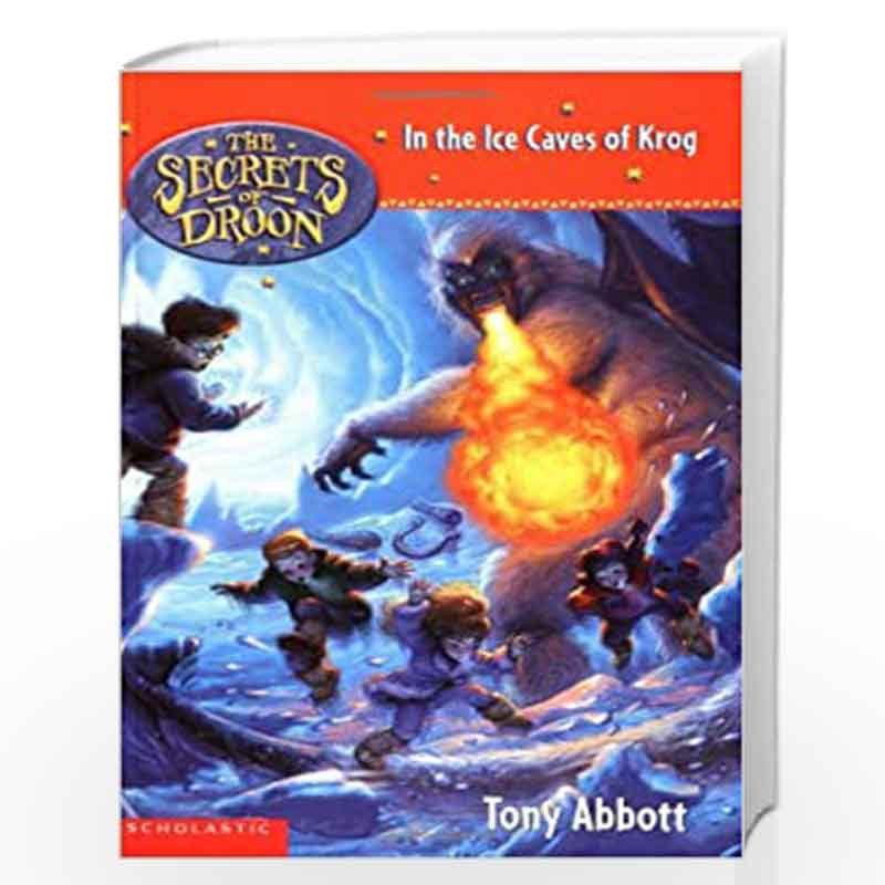 In The Ice Caves Of Krog (Secrets Of Droon) (Secrets of Droon - 20) by TONY ABBOTT Book-9780439560405