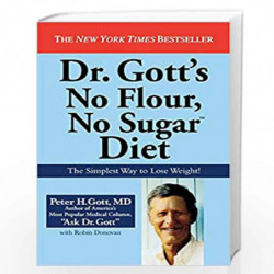 Dr. Gott''s No Flour, No Sugar(TM) Diet by GOTT Book-9780446177900