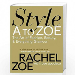 Style A to Zoe: The Art of Fashion, Beauty, and Everything Glamour by NA Book-9780446535861