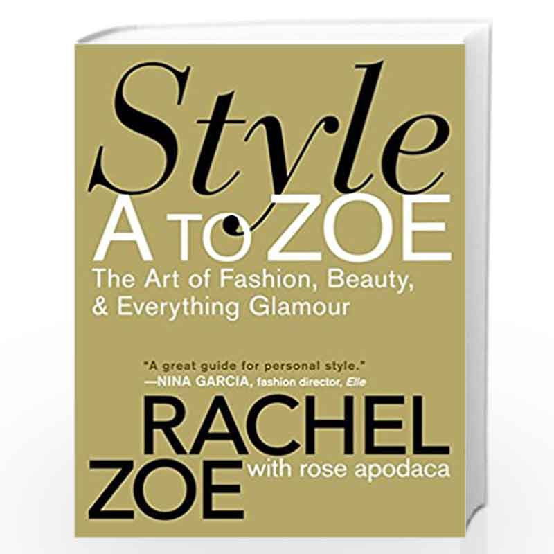 Style A to Zoe: The Art of Fashion, Beauty, and Everything Glamour by NA Book-9780446535861