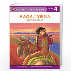 Sacajawea: Her True Story (Penguin Young Readers, Level 4) by Sacajawea / Milton