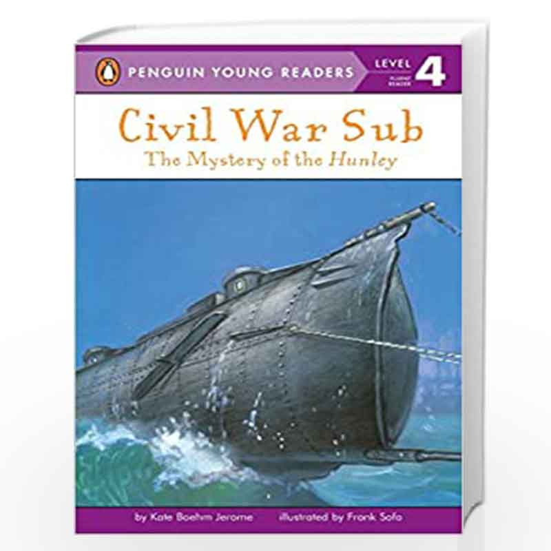 Civil War Sub: the Mystery of the Hunley: The Mystery of the Hunley (Penguin Young Readers, Level 4) by NA Book-9780448425979