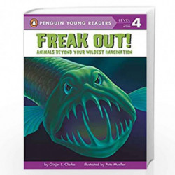 Freak Out!: Animals Beyond Your Wildest Imagination (Penguin Young Readers, Level 4) by Clarke, Ginjer L. Book-9780448443089