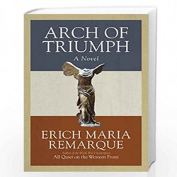 Arch of Triumph: A Novel by REMARQUE, ERICH MARIA Book-9780449912454