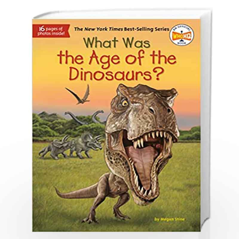 What Was the Age of the Dinosaurs? by Stine, Megan Book-9780451532640