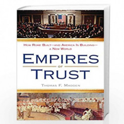Empires of Trust: How Rome Built--and America Is Building--a New World by THOMAS F. BALDWIN Book-9780452295452