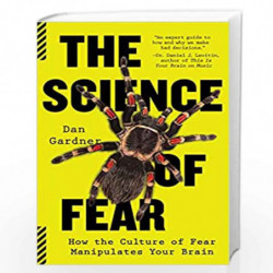The Science of Fear: How the Culture of Fear Manipulates Your Brain by GARDNER, DANIEL Book-9780452295469