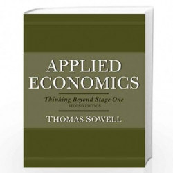 Applied Economics: Thinking Beyond Stage One: 0 by Thomas Sowell Thomas Sowell Book-9780465003457