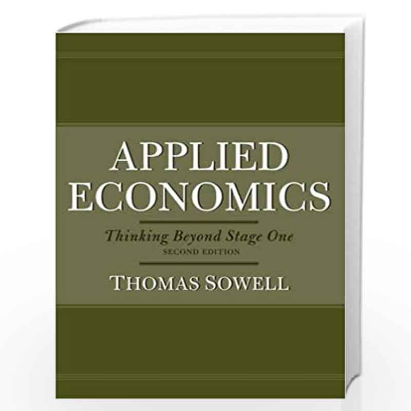 Applied Economics: Thinking Beyond Stage One: 0 by Thomas Sowell Thomas Sowell Book-9780465003457