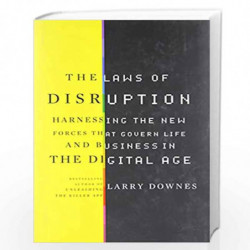 The Laws of Disruption: Harnessing the New Forces that Govern Life and Business in the Digital Age by LARRY DOWNES Book-97804650