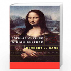 Popular Culture and High Culture: An Analysis and Evaluation Of Taste by Herbert Gans, Herbert J. Gans Book-9780465026098