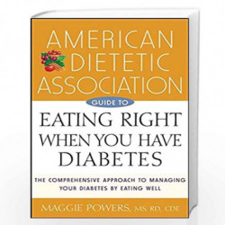 American Dietetic Association Guide to Eating Right When You Have Diabetes by Powers, Maggie Book-9780471442226