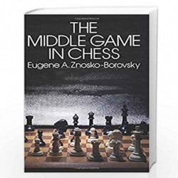 The Middle Game of Chess (Dover Chess) by Znosko-Borovsky, Eugene Book-9780486239316