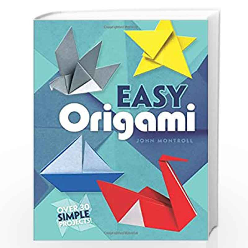 Easy Origami (Dover Origami Papercraft) by Montroll, John Book-9780486272986