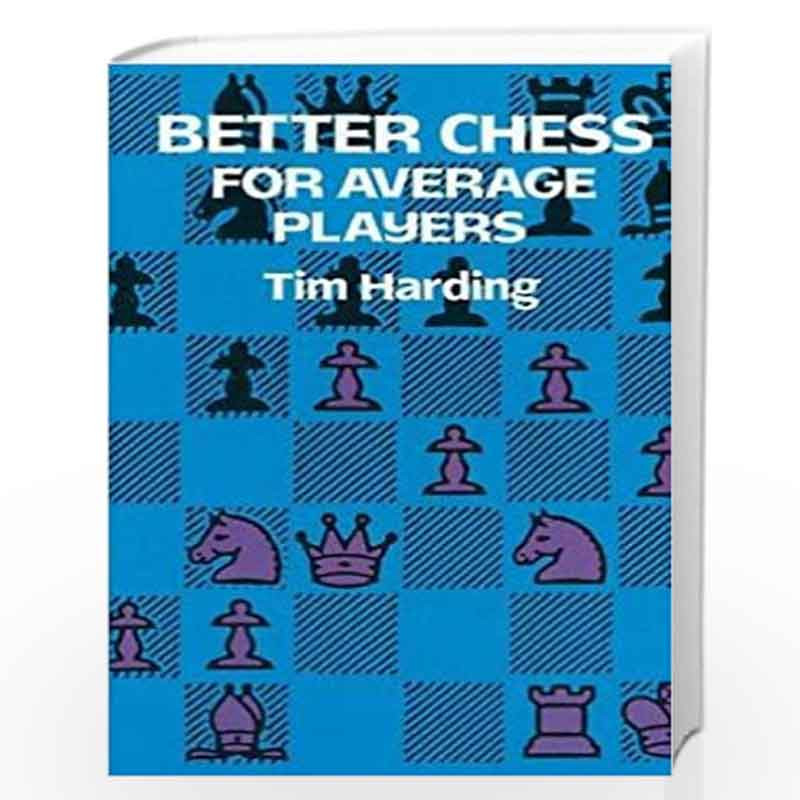 Better Chess for Average Players (Dover Chess) by Harding, Tim Book-9780486290294