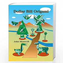 Dollar Bill Origami (Dover Origami Papercraft) by Montroll, John Book-9780486429823