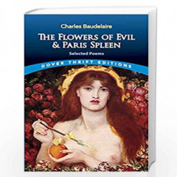 The Flowers of Evil: AND Paris Spleen: Selected Poems (Dover Thrift Editions) by BAUDELAIRE CHARLES Book-9780486475455