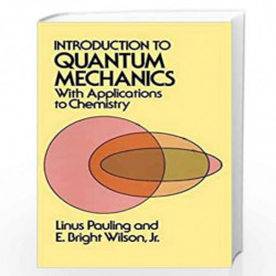 Pathologisch Ampère te ontvangen Introduction to Quantum Mechanics: With Applications to Chemistry (Dover  Books on Physics) by Linus pauling-Buy Online Introduction to Quantum  Mechanics: With Applications to Chemistry (Dover Books on Physics) Book at  Best Prices