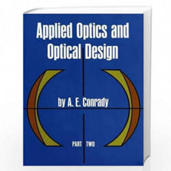 Applied Optics and Optical Design: Pt. 2: 002 (Dover Books on Physics) by NA Book-9780486670089