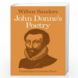 John Donne''s Poetry by Wilbur Sanders, J. Wilbur Sanders Book-9780521099097
