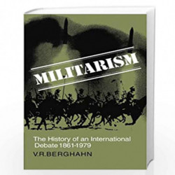 Militarism: The History of an International Debate 18611979 by NA Book-9780521269056