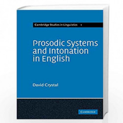 Prosodic Systems and Intonation in English: 1 (Cambridge Studies in Linguistics, Series Number 1) by David Crystal D. Crystal Cr