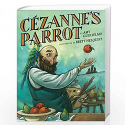 Cezanne''s Parrot by Amy Guglielmo