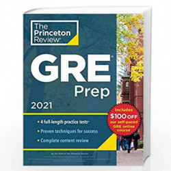 Princeton Review GRE Prep, 2021: 4 Practice Tests + Review & Techniques + Online Features (Graduate School Test Preparation) by 
