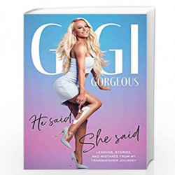 He Said, She Said: Lessons, Stories, and Mistakes from My Transgender Journey by Gorgeous, Gigi Book-9780525573425