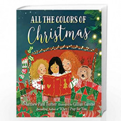 All the Colors of Christmas by TURNER, MATTHEW PAUL Book-9780525654148