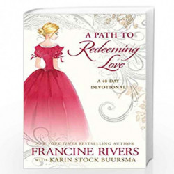 A Path to Redeeming Love: A Forty-Day Devotional by Rivers, Francine Book-9780525654346