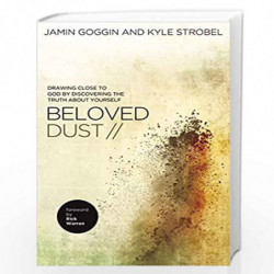 Beloved Dust: Drawing Close to God by Discovering the Truth About Yourself by Jamin Goggin