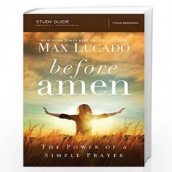 Before Amen Study Guide: The Power of a Simple Prayer by Lucado, Max Book-9780529123343
