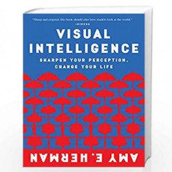 Visual Intelligence: Sharpen Your Perception, Change Your Life by Amy e. herman Book-9780544381056