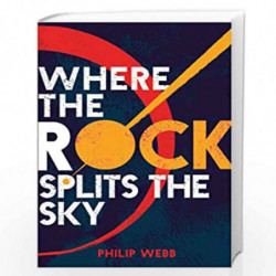Where the Rock Splits the Sky by Webb, Philip Book-9780545557016