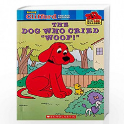 CLIFFORD THE BIG RED DOG: THE DOG WHO CRIED WOOF by NORMAN BRIDWELL Book-9780545749954