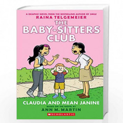Claudia and Mean Janine: Full-Color Edition (The Baby-Sitters Club Graphix #4) (The Babysitters Club Graphic Novel) by NILL Book