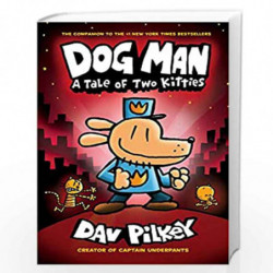Dog Man: A Tale of Two Kitties: From the Creator of Captain Underpants (Dog Man #3) by DAV PILKEY Book-9780545935210
