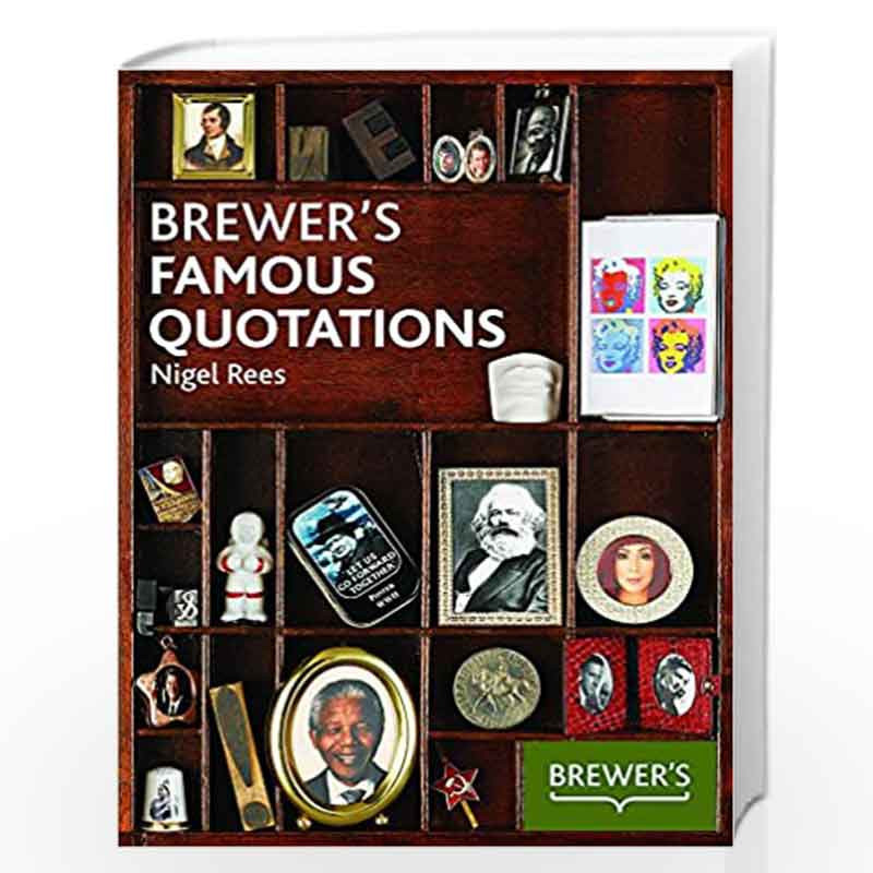 Brewer''s Famous Quotations: 5,000 Quotations and the Stories Behind Them by Nigel Rees Book-9780550105479