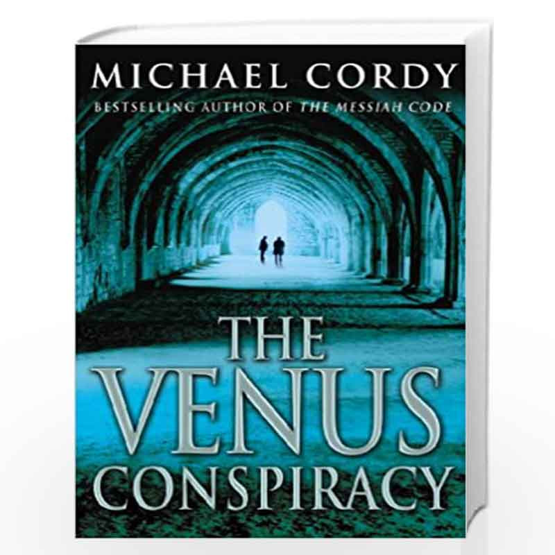 The Venus Conspiracy: a taut, tense and captivating thriller that will have you hooked by CORDY, MICHAEL Book-9780552148832