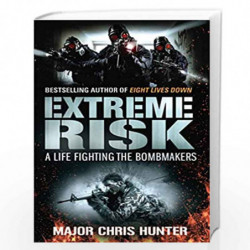 Extreme Risk: A Life Fighting the Bombmakers by Hunter, Chris Book-9780552157599