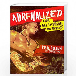 Adrenalized: Life, Def Leppard and Beyond by Collen, Philip,Epting, Chris Book-9780552170451