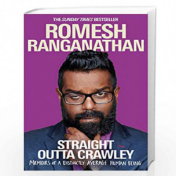 Straight Outta Crawley: Memoirs of a Distinctly Average Human Being by Ranganathan, Romesh Book-9780552173704