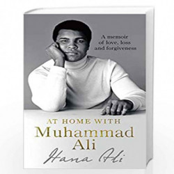 At Home with Muhammad Ali: A Memoir of Love, Loss and Forgiveness by Ali, Hana Yasmeen Book-9780552173728
