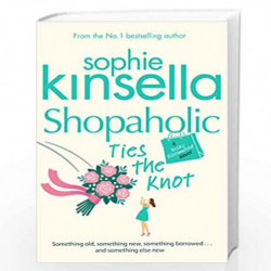 Shopaholic Ties the Knot (Shopaholic Book 3) by Kinsella, Sophie Book-9780552778312